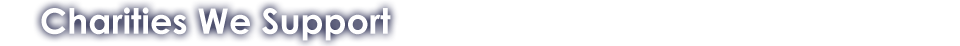 Charities we Support